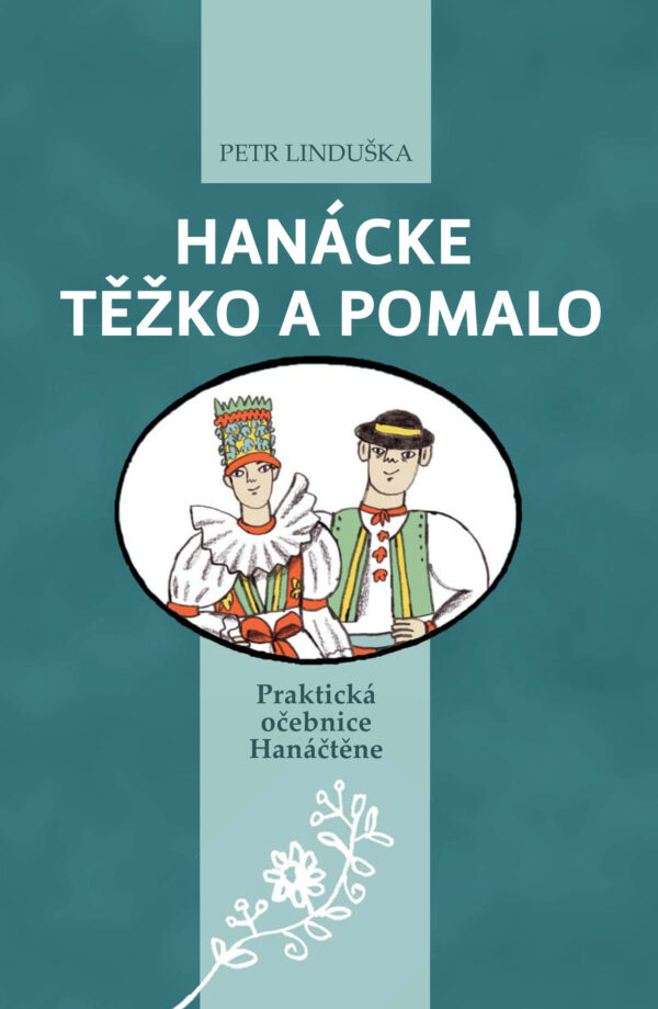 Hanácke těžko a pomalo