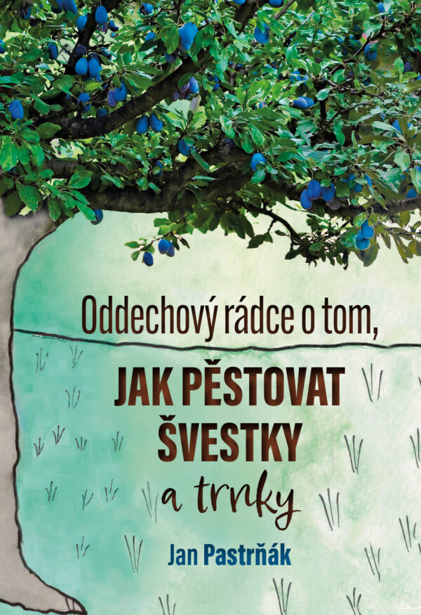 Oddechový rádce o tom, jak pěstovat švestky a trnky